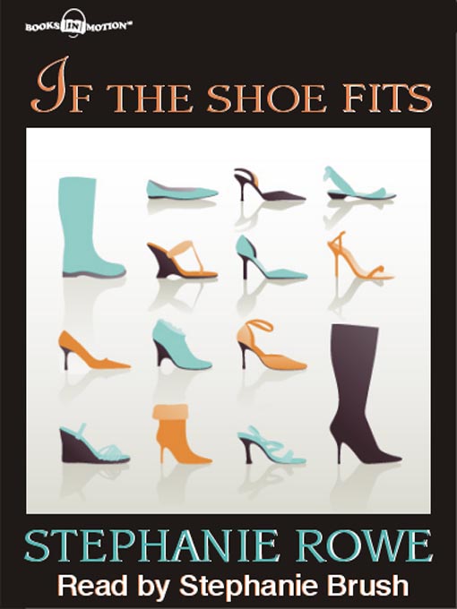 Title details for If The Shoe Fits by Stephanie Rowe - Available